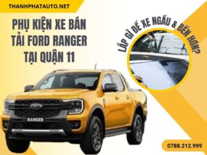 Phụ Kiện Xe Bán Tải Ford Ranger Quận 11