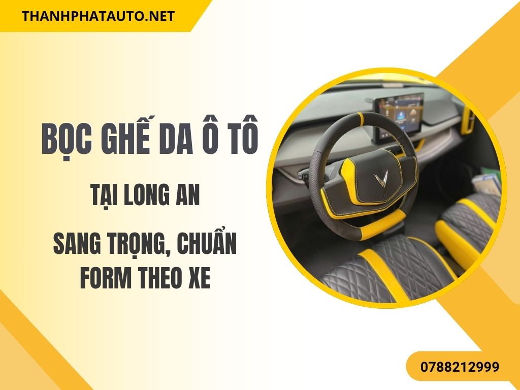 Dịch Vụ Bọc Ghế Da – Nhiều Dòng Xe
