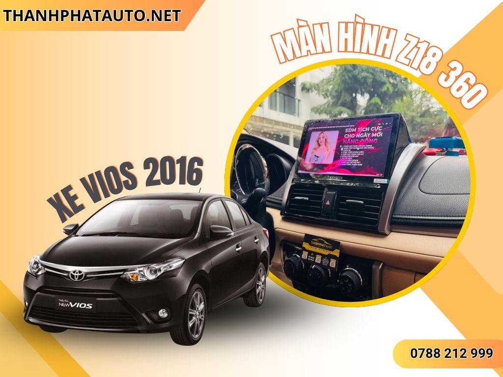 Màn hình Z18 360 Cho Xem Vios 2016