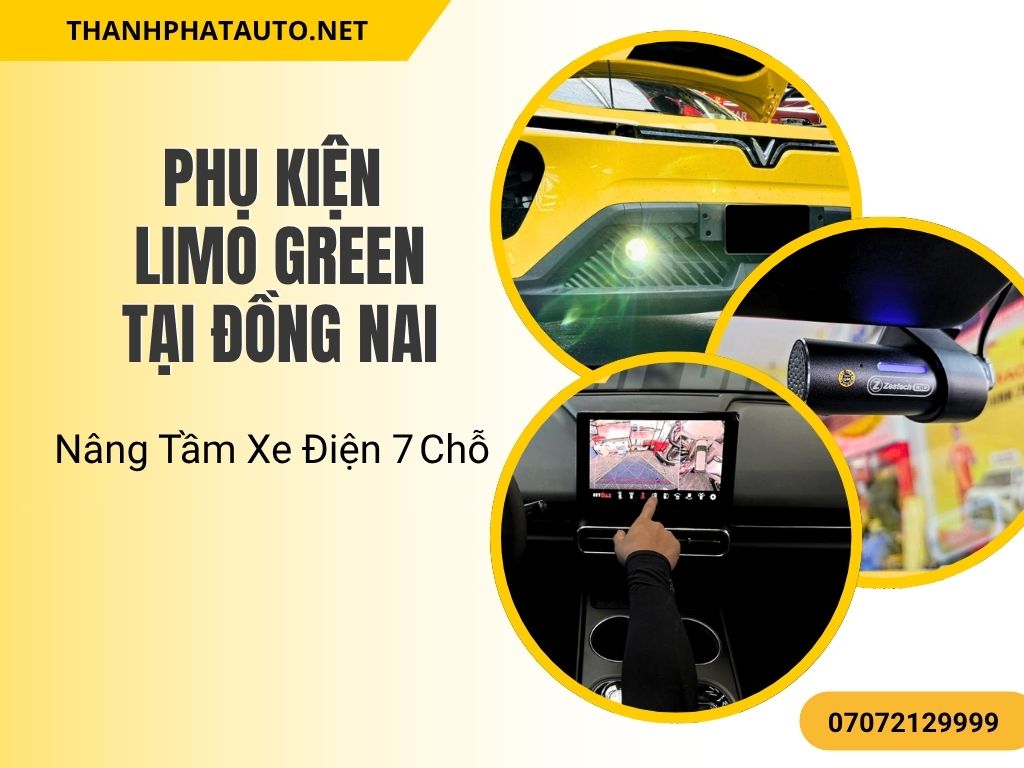 hụ kiện Limo Green tại Đồng Nai - Nâng cấp xe điện 7 chỗ với các sản phẩm chất lượng. Màn hình lớn, camera 360°, và các phụ kiện hiện đại giúp nâng cao trải nghiệm lái xe."
