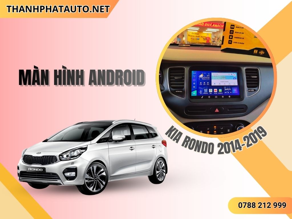 Màn Hình Android Kia Rondo 2014-2019