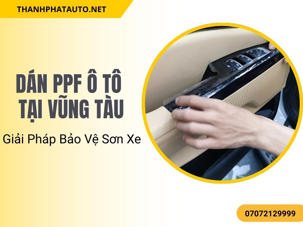 Dán PPF Xe Ô Tô Tại Vũng Tàu