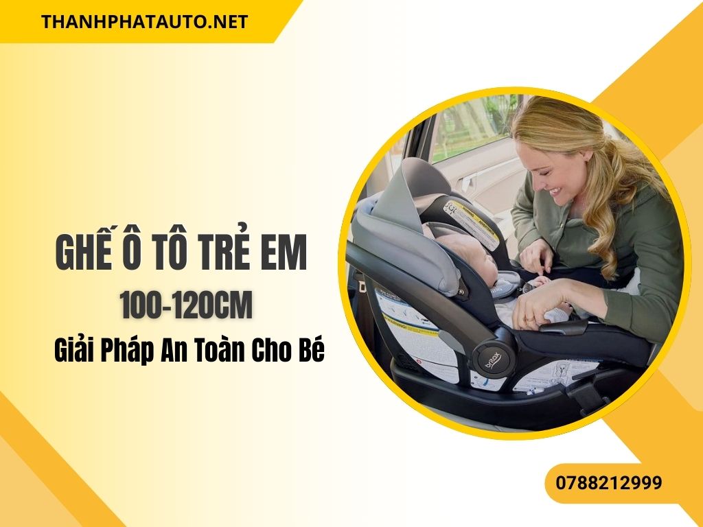 Ghế ô tô trẻ em 100-120cm giúp bảo vệ bé an toàn trong mọi chuyến đi, cho bé cảm giác thoải mái và bảo vệ tuyệt đối trong suốt hành trình.