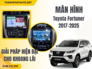 Màn Hình Toyota Fortuner 2017–2025