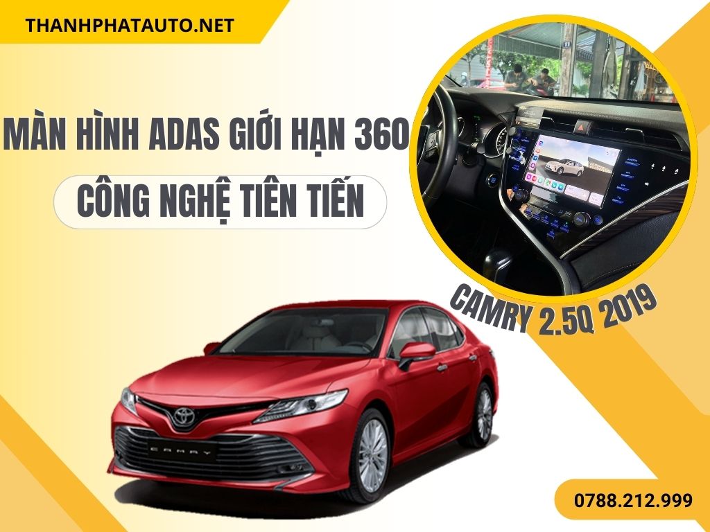 Màn hình ADAS giới hạn 360 Xe Camry 2.5q 2019