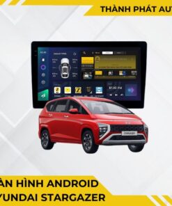 Màn Hình Android Cho Hyundai Stargazer