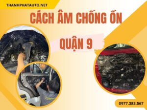 Cách Âm Ô Tô Tại Quận 9
