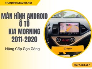 Màn Hình Android Kia Morning 2011-2020 – Nâng Cấp Gọn Gàng