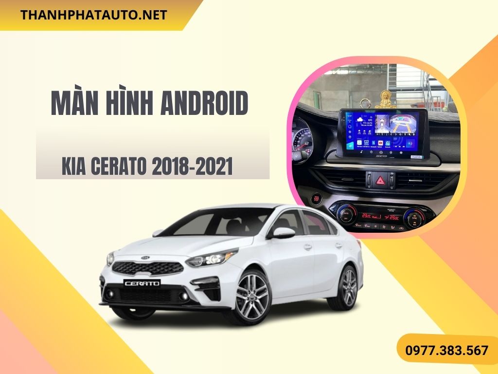 Màn Hình Kia Cerato 2018 - 2021