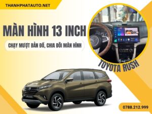 Màn Hình 13 Inch Toyota Rush