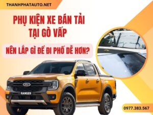 Phụ Kiện Xe Bán Tải Gò Vấp