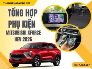 Phụ Kiện Mitsubishi Xforce HEV 2026