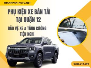 Phụ Kiện Xe Bán Tải Quận 12