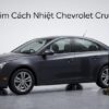 Dán Phim Cách Nhiệt Chevrolet Cruze 2015 Chính Hãng Uy Tín TPHCM