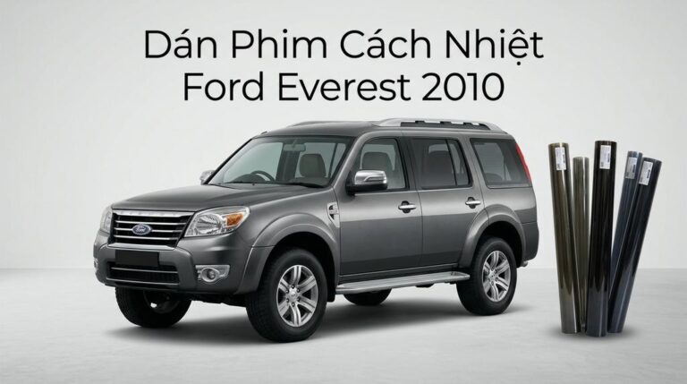 Dán Phim Cách Nhiệt Ford Everest 2010 Chính Hãng Uy Tín Tại TPHCM