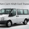 Dán Phim Cách Nhiệt Ford Transit 2007 Chuyên Nghiệp Lắp Đặt Tận Nơi