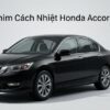 Dán Phim Cách Nhiệt Honda Accord 2014 Uy Tín Chuyên Nghiệp TPHCM