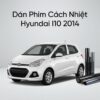 Dán Phim Cách Nhiệt Hyundai I10 2014 Chính Hãng - Thi Công Nhanh Tại TPHCM