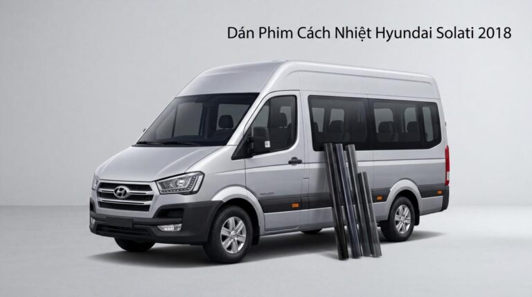 Dán Phim Cách Nhiệt Hyundai Solati 2018 Lắp Đặt Tận Nơi Uy Tín