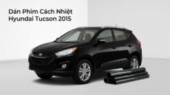 Dán Phim Cách Nhiệt Hyundai Tucson 2015 Chính Hãng Chuyên Nghiệp