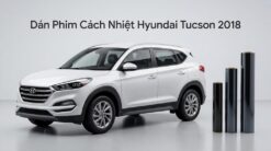 Dán Phim Cách Nhiệt Hyundai Tucson 2018 Chính Hãng Uy Tín Tại TPHCM