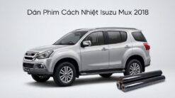 Dán Phim Cách Nhiệt Isuzu Mux 2018 Chính Hãng Chất Lượng Cao Tại TPHCM