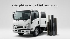 Dán Phim Cách Nhiệt Isuzu NQR 2024 Chính Hãng - Giải Pháp Chống Nóng Tối Ưu