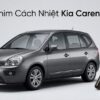 Dán Phim Cách Nhiệt Kia Carens 2010 Chính Hãng Chuyên Nghiệp TPHCM