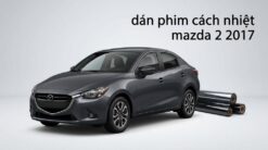 Dán Phim Cách Nhiệt Mazda 2 2017 Giá Tốt Lắp Đặt Tận Nơi Uy Tín