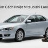 Dán Phim Cách Nhiệt Mitsubishi Lancer 2011 Chính Hãng Uy Tín