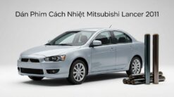 Dán Phim Cách Nhiệt Mitsubishi Lancer 2011 Chính Hãng Uy Tín