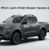 Dán Phim Cách Nhiệt Nissan Navara 2024 Chính Hãng Uy Tín Tại TPHCM