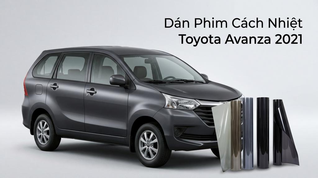 Dán Phim Cách Nhiệt Toyota Avanza 2021 Cao Cấp Chính Hãng Tại TPHCM chính hãng