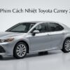 Dán Phim Cách Nhiệt Toyota Camry 2025 Chính Hãng Chuyên Nghiệp TPHCM