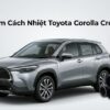 Dán Phim Cách Nhiệt Toyota Corolla Cross 2024 Chính Hãng Cao Cấp