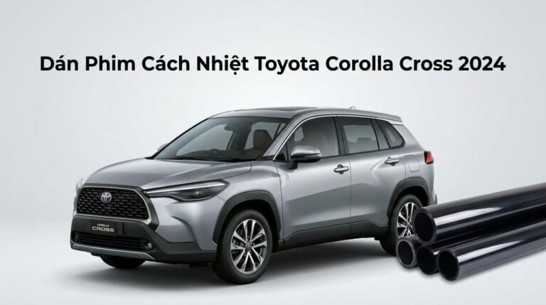 Dán Phim Cách Nhiệt Toyota Corolla Cross 2024 Chính Hãng Cao Cấp