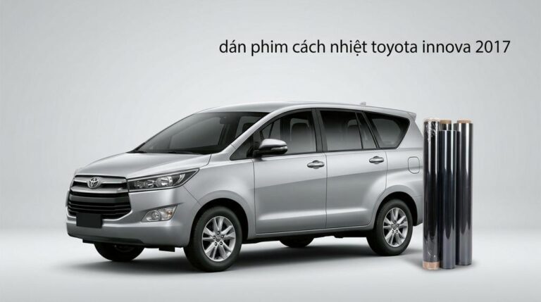 Dán Phim Cách Nhiệt Toyota Innova 2017 Chuyên Nghiệp Chính Hãng