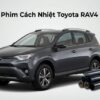 Dán Phim Cách Nhiệt Toyota Rav4 2016 Chính Hãng Lắp Đặt Tận Nơi