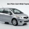 Dán Phim Cách Nhiệt Toyota Yaris 2008 Lắp Đặt Tận Nơi Uy Tín
