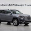 Dán Phim Cách Nhiệt Volkswagen Teramont 2023 Chính Hãng Cao Cấp