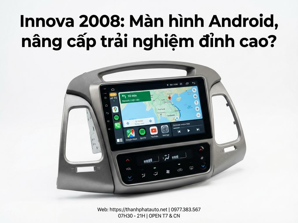 Innova 2008: Màn hình Android, nâng cấp trải nghiệm đỉnh cao?