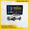 Màn Hình Android Chevrolet Captiva 2011 Chính Hãng - Lắp Đặt Tận Nơi