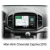 Màn Hình Android Chevrolet Captiva 2013 Lắp Đặt Tận Nơi Uy Tín