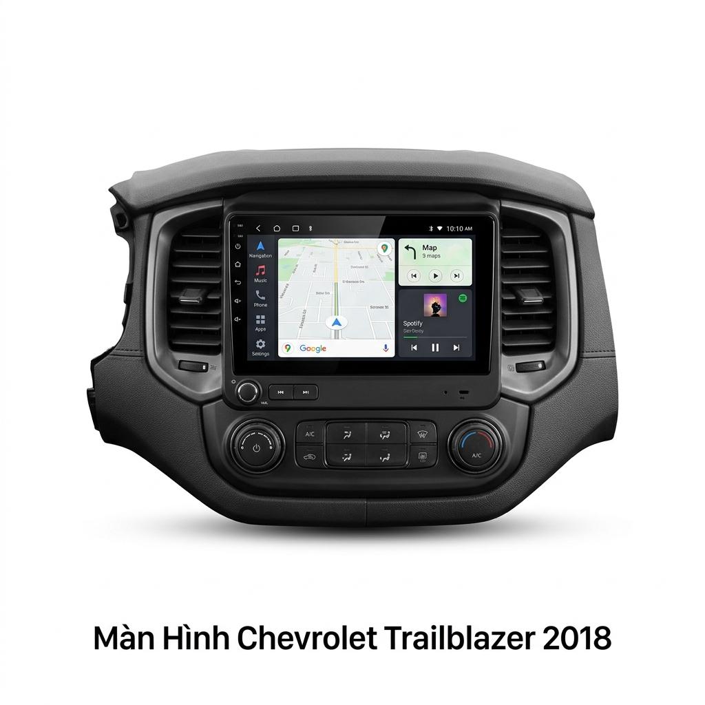Màn Hình Android Chevrolet Trailblazer 2018 Lắp Đặt Tận Nơi Uy Tín chính hãng