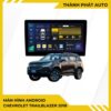 Màn Hình Android Chevrolet Trailblazer 2018 Lắp Đặt Tận Nơi Uy Tín