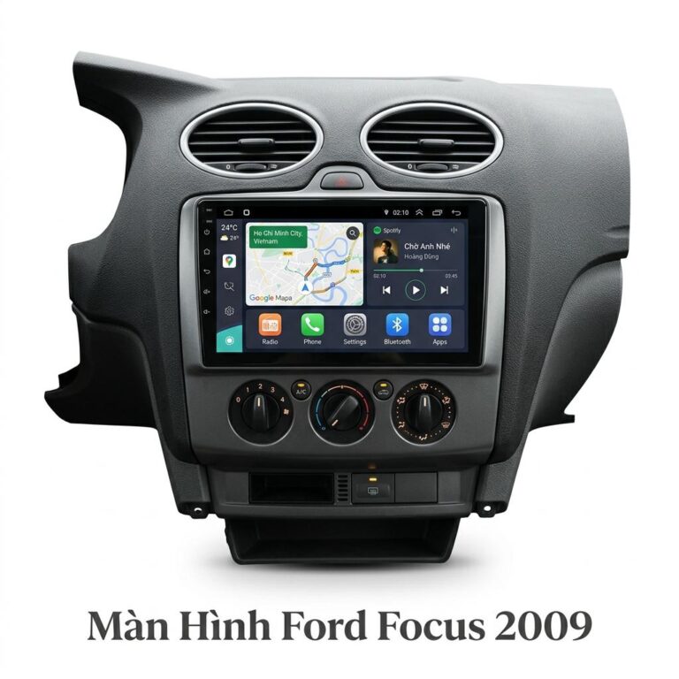 Màn Hình Android Ford Focus 2009 Chính Hãng - Nâng Cấp Công Nghệ Thông Minh