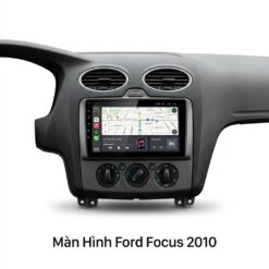 Màn Hình Android Ford Focus 2010 Lắp Đặt Tận Nơi Uy Tín Tại TPHCM