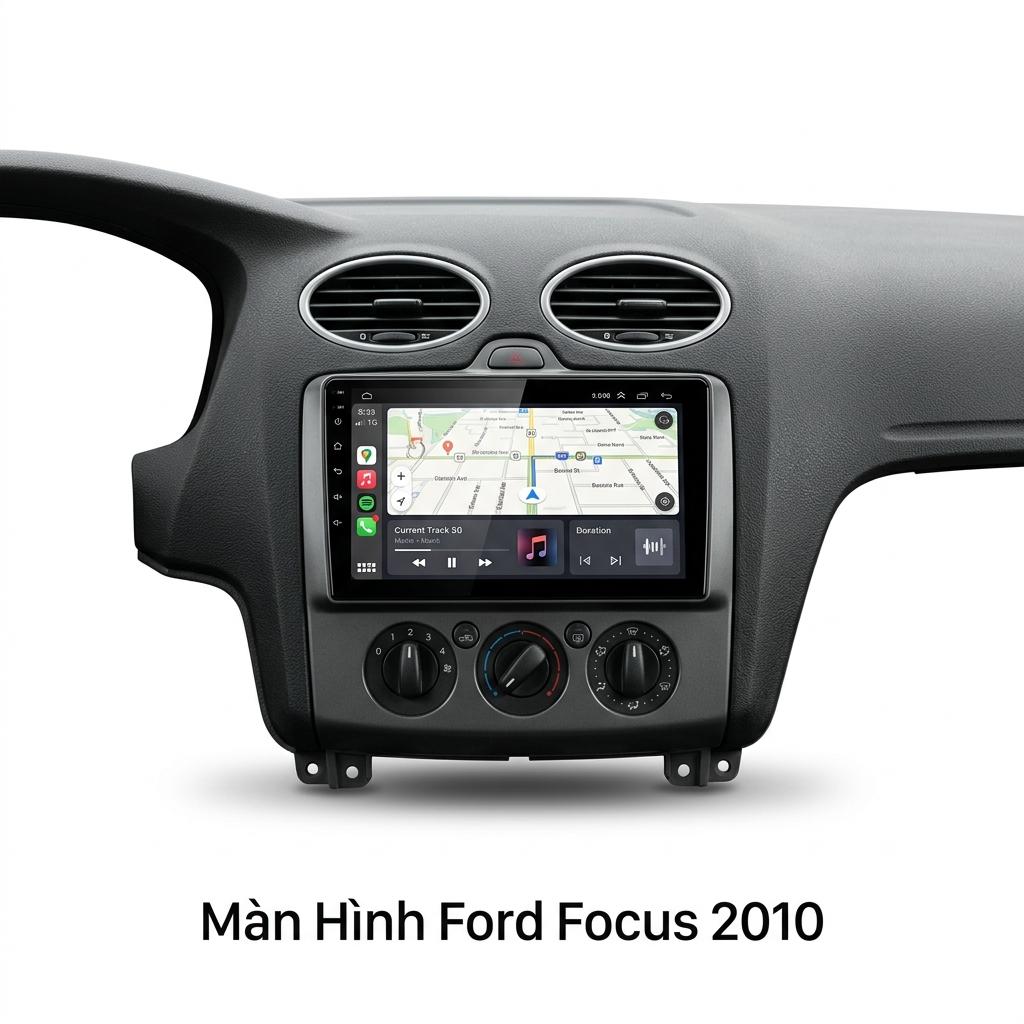 Màn Hình Android Ford Focus 2010 Lắp Đặt Tận Nơi Uy Tín Tại TPHCM chính hãng