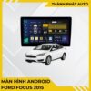 Màn Hình Android Ford Focus 2015 Chính Hãng Zestech Lắp Đặt Tận Nơi