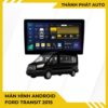 Màn Hình Android Ford Transit 2015 Lắp Đặt Tận Nơi Uy Tín TPHCM